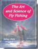 The Art and Science of Fly Fishing