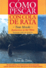 Como Pescar con Cola de Rata -(Spanish Edition)-